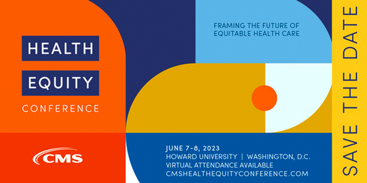 Save the Date for the CMS Health Equity Conference June 78, 2023 WVRHA
